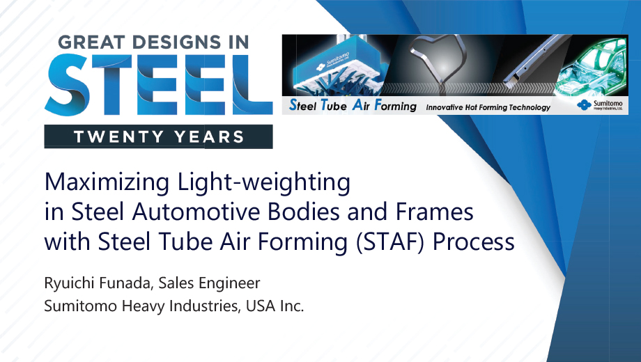 [Presentation Thumbnail: Maximizing Lightweighting in Steel Automotive Bodies and Frames with Steel Tube Air Forming (STAF) Process]